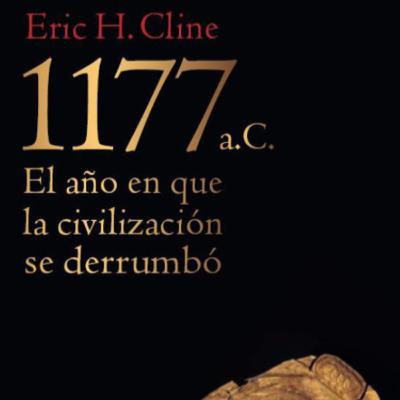 1177 a. C. El año en que la civilización se derrumbó - Eric H. Cline