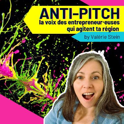 ANTI-PITCH la voix des entrepreneurs et entrepreneuses qui agitent ta région EPISODE PILOTE ANTI-PITCH la voix des entrepreneurs et entrepreneuses qui agitent ta région EPISODE PILOTE