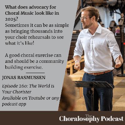 Episode 260: The World is Your Chorister with Jonas Rasmussen