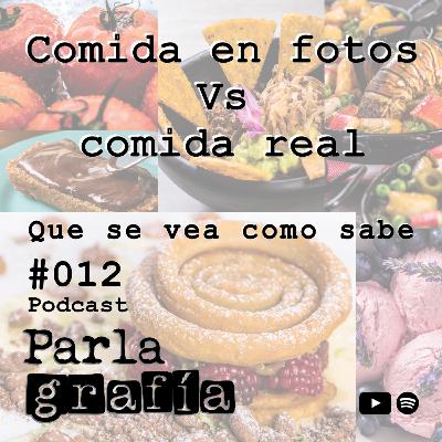 012. COMIDA en FOTOS vs COMIDA REAL - Que se vea como sabe!