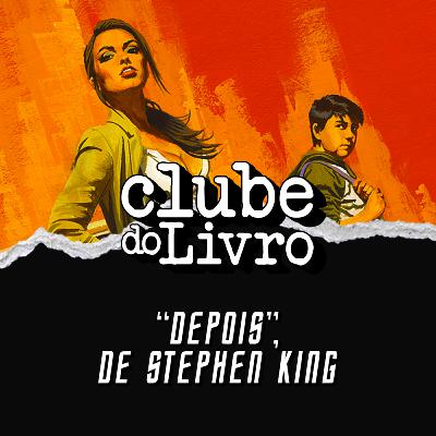 Clube do Livro #01 - "Depois", de Stephen King