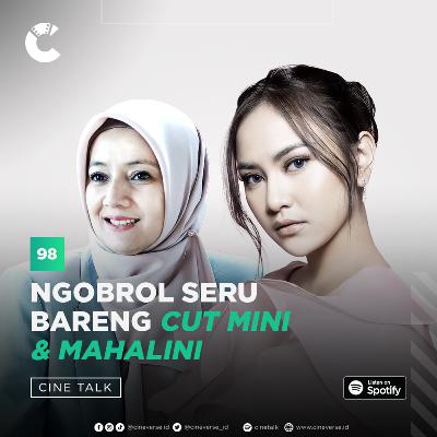 Cinetalk #98 - Ngobrol Seru Bareng Cut Mini & Mahalini