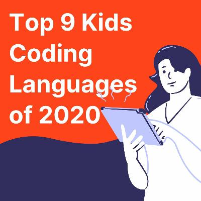 CodeKids EP.55 - Top 9 Kids Coding Languages of 2020 CodeKids EP.55 - Top 9 Kids Coding Languages of 2020