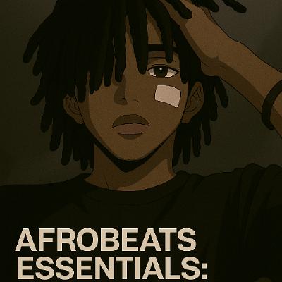 Afrobeats Essentials: From The BUJ Afrobeats Essentials: From The BUJ