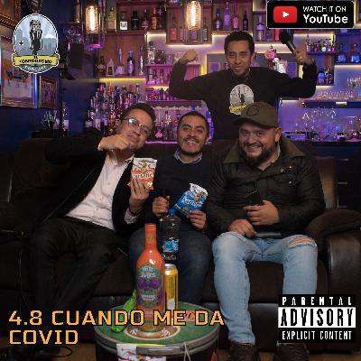 4.8 CUANDO ME DA COVID 4.8 CUANDO ME DA COVID