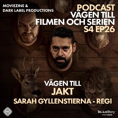 S4 EP26 Vägen till JAKT med Sarah Gyllenstierna - Regi & Manus