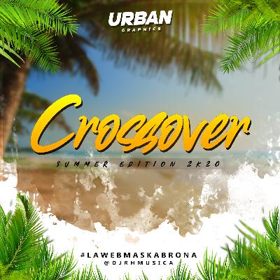 Crossover Mixtape Summer Edition - @djrhmusica (djsthezone507)
