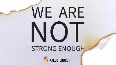 Psalm 56 - We Are Not Strong Enough | Matt Voss (Summit Christian Fellowship)