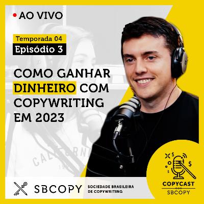 T04 EP03: Como ganhar dinheiro com copywriting em 2023