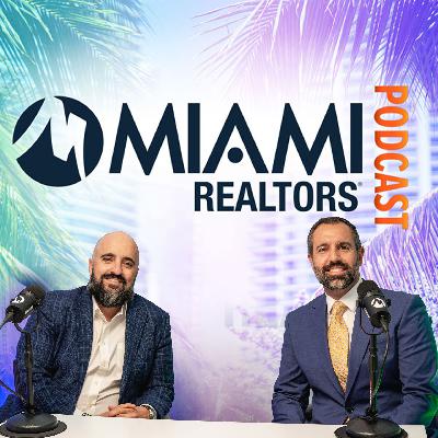 MIAMI REALTORS® Podcast: Conversation with Miami-Dade Clerk of the Circuit Court and Comptroller Juan Fernandez-Barquin