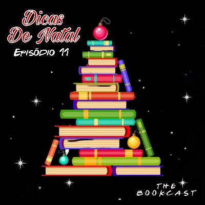 #11 - Dicas de Natal!