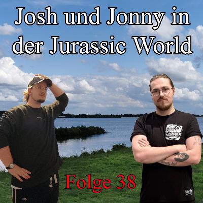 Folge 38: Josh und Jonny in der Jurassic World (mit ingen_fx) Folge 38: Josh und Jonny in der Jurassic World (mit ingen_fx)