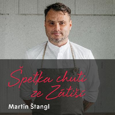 Martin Štangl o důležitosti lokálnosti a kvality surovin Martin Štangl o důležitosti lokálnosti a kvality surovin
