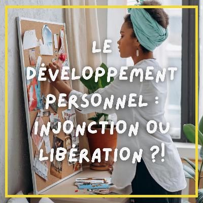 #17. Le développement personnel : injonction ou libération ?