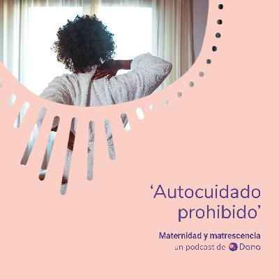 Autocuidado prohibido | Madre, ¿sientes culpa por cuidarte?