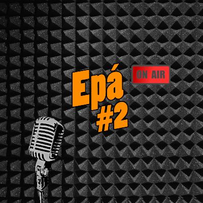 Epá #2 - Perdidos no Supermercado, Rapanços de Cabelo e Quem é o Mais Provável