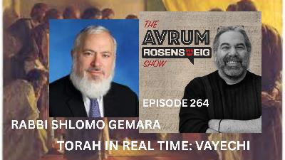VAYECHI YAAKOV” — “AND JACOB LIVED”: TORAH IN REAL TIME WITH RABBI SHLOMO GEMARA (Audio/Visual)