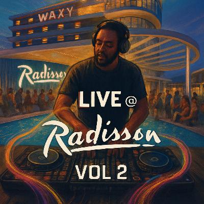 Waxy Wax - LIVE @ Radisson Vol.2