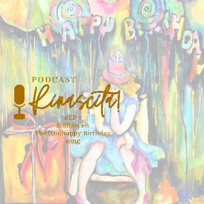 #EP 7 : SoiRéeceh - The (Un)happy Birthday Song #EP 7 : SoiRéeceh - The (Un)happy Birthday Song