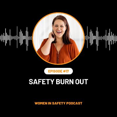 Safety Burn Out