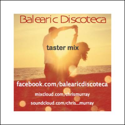 Balearic Discoteca - Taster Mix Balearic Discoteca - Taster Mix