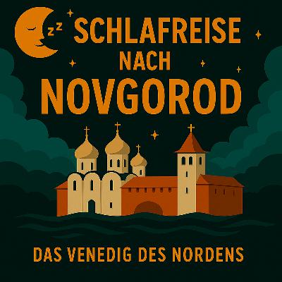 Schlafreise nach Novgorod – Das Venedig des Nordens Schlafreise nach Novgorod – Das Venedig des Nordens