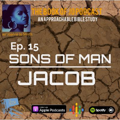 EPISODE 15: SON OF MAN VS. JACOB