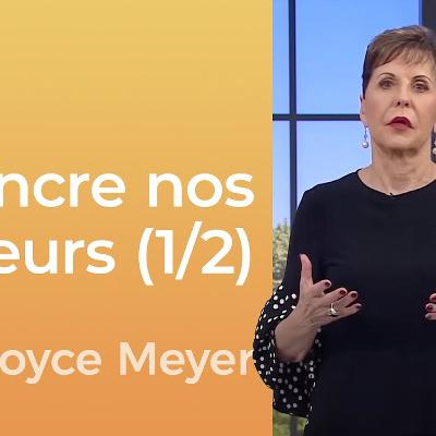 Libérez-vous des obstacles de la vie (1/2) | Joyce Meyer