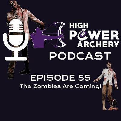 Episode 55 - The Zombies Are Coming!