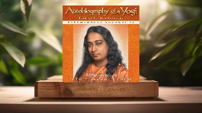 [Review] Autobiography of a Yogi (Paramahansa Yogananda) Summarized