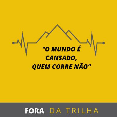 “O mundo é cansado, quem corre não “