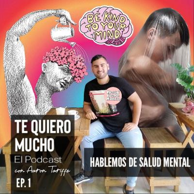 TQM Podcast Ep. 1 "HABLEMOS DE SALUD MENTAL"