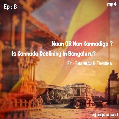 S-3 E-6: Naan OR Non Kannadiga? Is Kannada Declining in Bengaluru? Ft. Bhargav and Tanisha S-3 E-6: Naan OR Non Kannadiga? Is Kannada Declining in Bengaluru? Ft. Bhargav and Tanisha