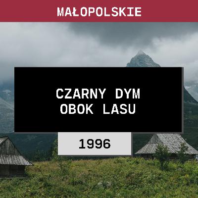 Małopolskie: Czarny dym obok lasu (1996) | Józef Nędza