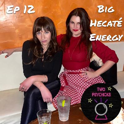 Ep 12 - Big Hecaté Energy Ep 12 - Big Hecaté Energy