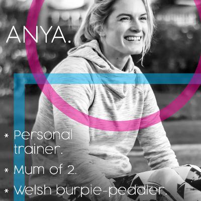 Ep1. - ANYA - Welsh, karaoke-loving personal trainer. Mother of two.