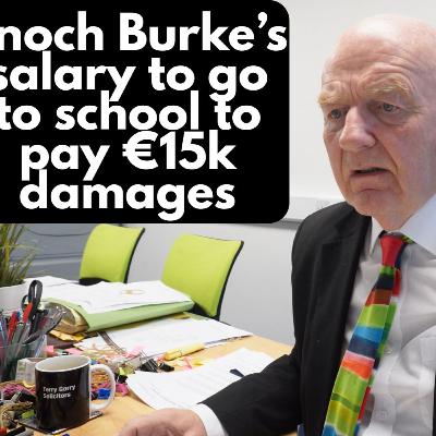 Enoch Burke's salary to be paid directly to Wilson's Hospital School to pay €15,000 damages EP#777
