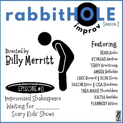 Improvised Shakespeare | Waiting for Gal Gadot | Scary Kids' Shows