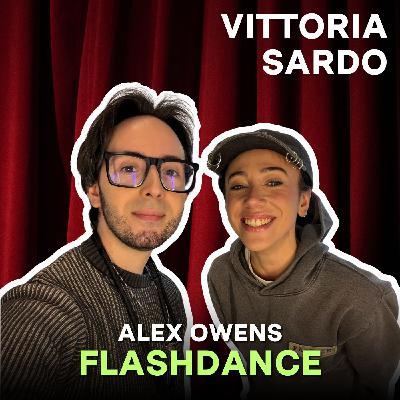 VITTORIA SARDO | Alex Owens in Flashdance - Il duro lavoro e il sogno di sempre