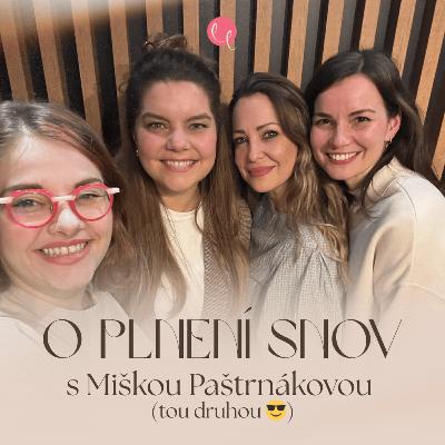 #59 - O PLNENÍ SNOV s Miškou Paštrnákovou (tou druhou 😎) #59 - O PLNENÍ SNOV s Miškou Paštrnákovou (tou druhou 😎)