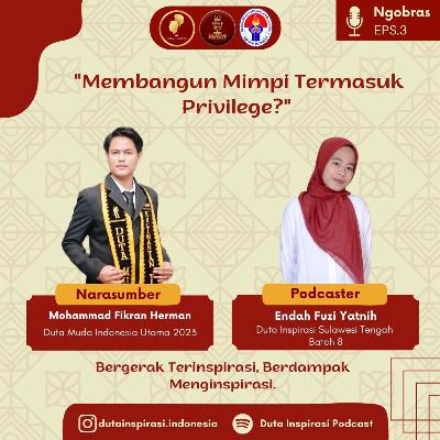 NGOBRAS #3 "Membangun Mimpi Termasuk Privilege?"