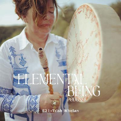 E21 – Trish Whelan: The Power of Ritual – Creating Safe Spaces & Finding Beauty and Trust in Your Healing Path