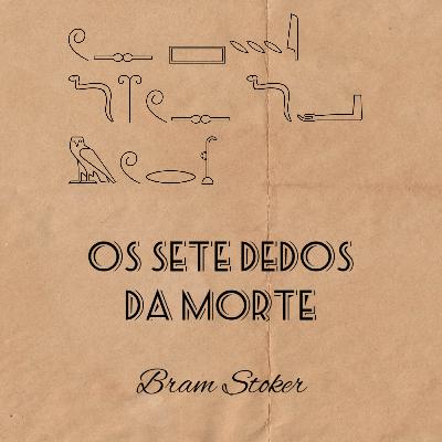 Os Sete Dedos da Morte - Bram Stoker