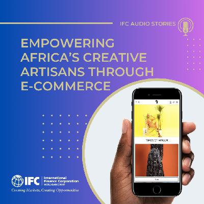 Empowering Africa’s Creative Artisans through E-Commerce