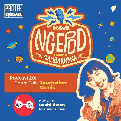 Ep. 20: Genre Talk - Journalism Comic feat. Hasbi Ilman