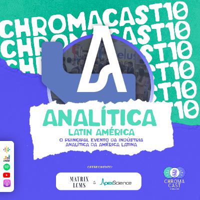 Chroma Cast T02 EP10 - Analítica Latin América Chroma Cast T02 EP10 - Analítica Latin América