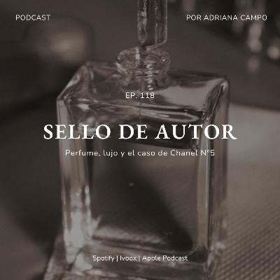 118. Perfume, lujo y el caso de Chanel Nº5 118. Perfume, lujo y el caso de Chanel Nº5