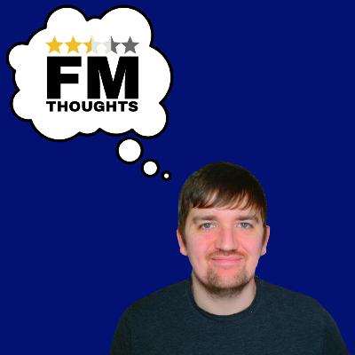 FM24 Features - FM Thoughts with St Grimmy