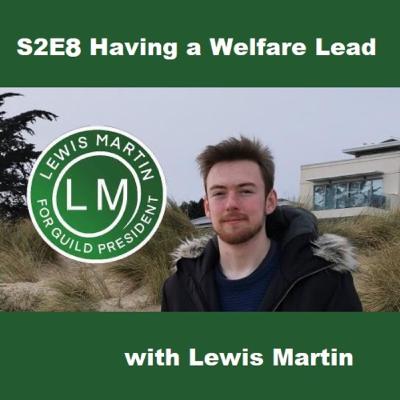 S2E8 Having A Welfare Lead, with Lewis Martin S2E8 Having A Welfare Lead, with Lewis Martin