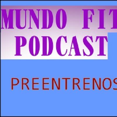 Mundo Fit podcast l N2bm Preentrenos